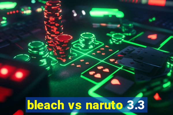 bleach vs naruto 3.3